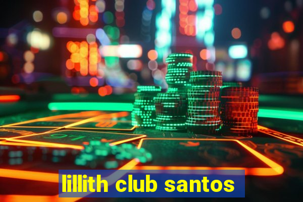 lillith club santos